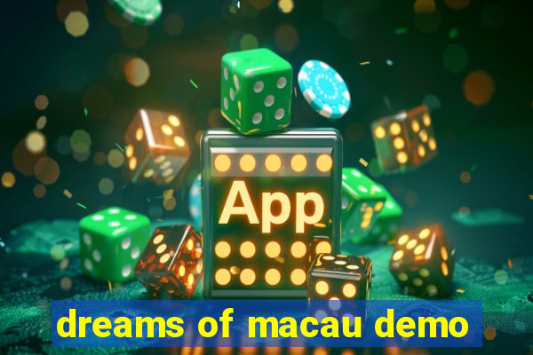 dreams of macau demo